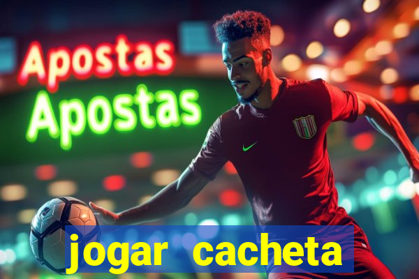 jogar cacheta valendo dinheiro